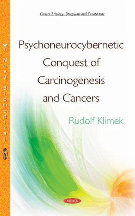 Psychoneurocybernetic Conquest of Carcinogenesis