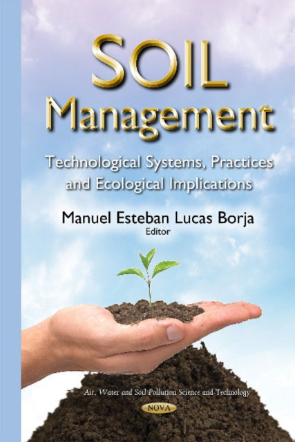 Soil Management: Technological Systems, Practices & Ecological Implications