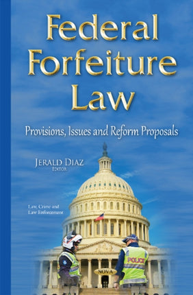 Federal Forfeiture Law: Provisions, Issues &