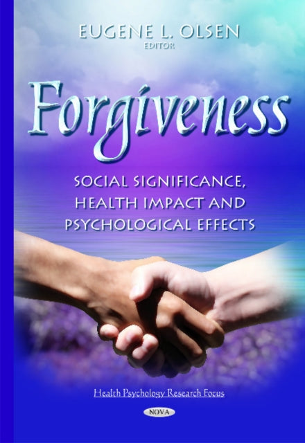 Forgiveness: Social Significance, Health Impact &