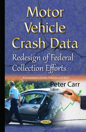 Motor Vehicle Crash Data: Redesign of Federal Collection Efforts