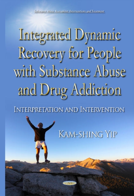 Integrated Dynamic Recovery for People with Substance Abuse and Drug Addiction: Interpretation & Intervention