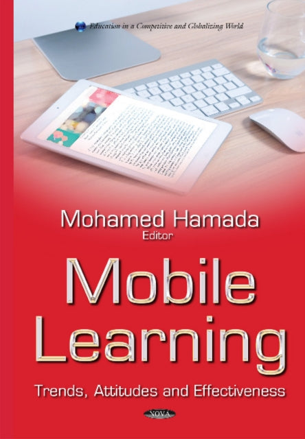 Mobile Learning: Trends, Attitudes & Effectiveness