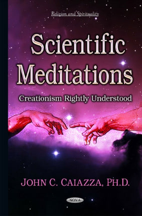 Scientific Meditations: Creationism Rightly Understood