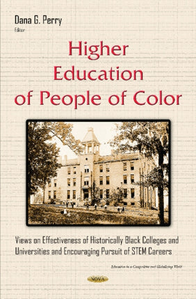 Higher Education of People of Color: Views on Effectiveness of Historically Black Colleges & Universities & Encouraging Pursuit of STEM Careers