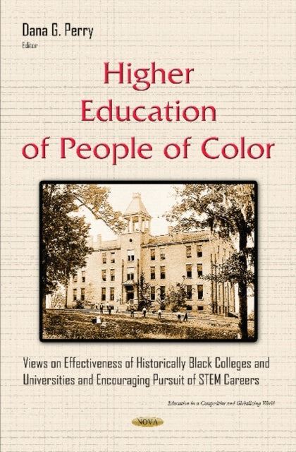 Higher Education of People of Color: Views on Effectiveness of Historically Black Colleges & Universities & Encouraging Pursuit of STEM Careers