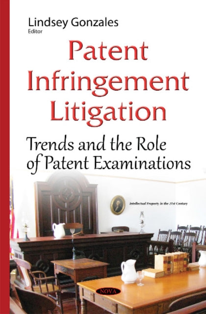 Patent Infringement Litigation: Trends & the Role