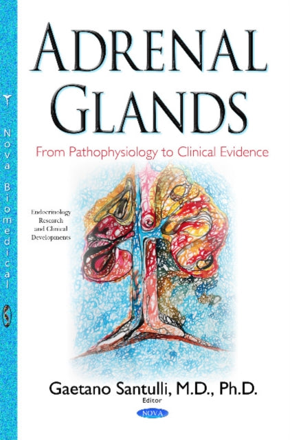 Adrenal Glands: From Pathophysiology to Clinical Evidence