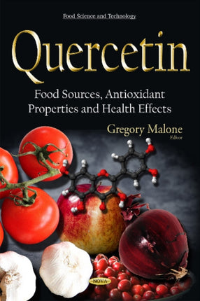 Quercetin: Food Sources, Antioxidant Properties & Health Effects