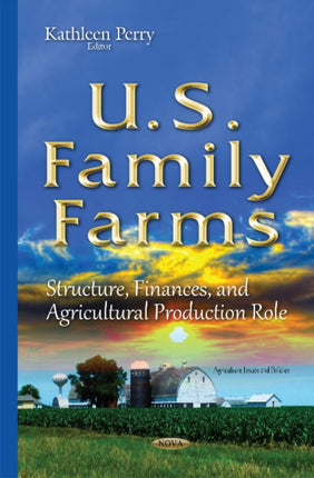 U.S. Family Farms: Structure, Finances, &