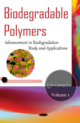 Biodegradable Polymers: Volume 1: Advancement in Biodegradation Study & Applications