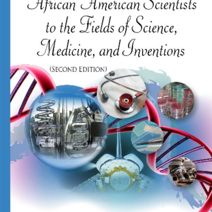 Contributions of African American Scientists to the Fields of Science, Medicine, & Inventions