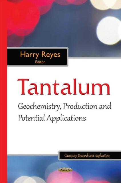 Tantalum: Geochemistry, Production & Potential Applications