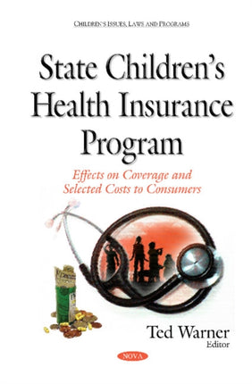 State Childrens Health Insurance Program: Effects on Coverage & Selected Costs to Consumers