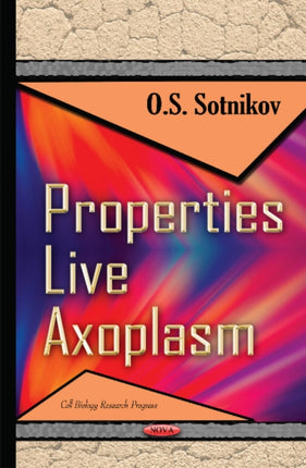 Properties Live Axoplasm