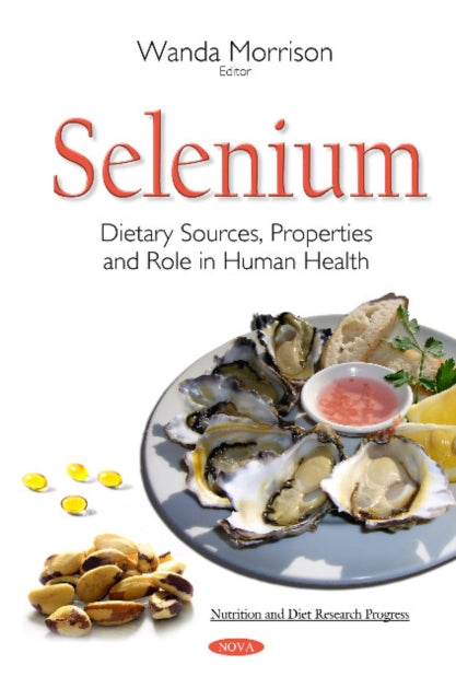 Selenium: Dietary Sources, Properties & Role in Human Health