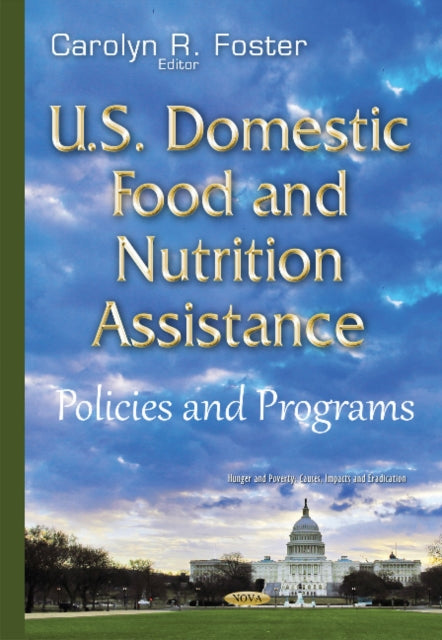 U.S. Domestic Food & Nutrition Assistance: Policies & Programs