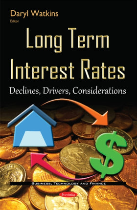 Long Term Interest Rates: Declines, Drivers,