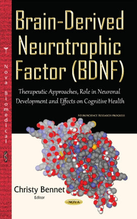 Brain-Derived Neurotrophic Factor (BDNF): Therapeutic Approaches, Role in Neuronal Development & Effects on Cognitive Health