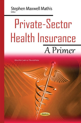 Private-Sector Health Insurance: A Primer