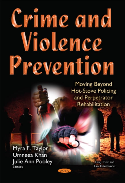 Crime & Violence Prevention: Moving Beyond Hot-Stove Policing & Perpetrator Rehabilitation