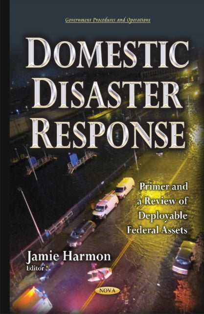 Domestic Disaster Response: Primer & a Review of