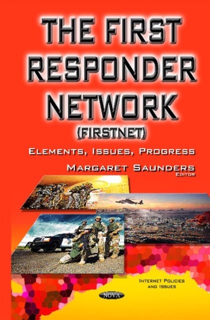 First Responder Network (FirstNet): Elements, Issues, Progress