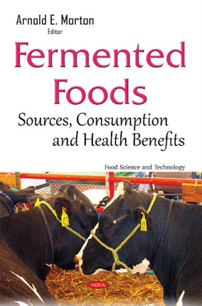 Fermented Foods: Sources, Consumption & Health Benefits