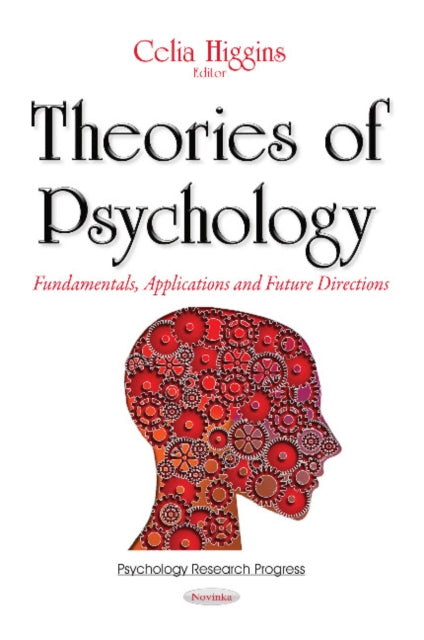 Theories of Psychology: Fundamentals, Applications & Future Directions