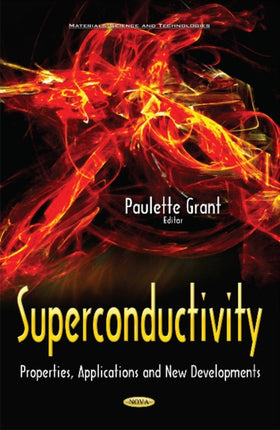Superconductivity: Properties, Applications & New