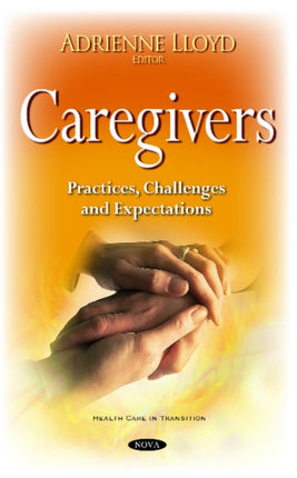 Caregivers: Practices, Challenges & Expectations