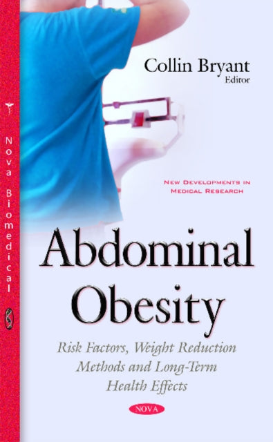 Abdominal Obesity: Risk Factors, Weight Reduction Methods & Long-Term Health Effects