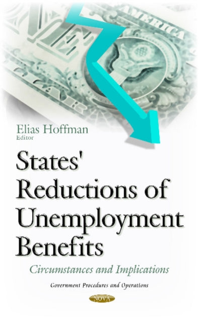 States' Reductions of Unemployment Benefits: Circumstances & Implications