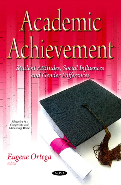 Academic Achievement: Student Attitudes, Social Influences & Gender Differences