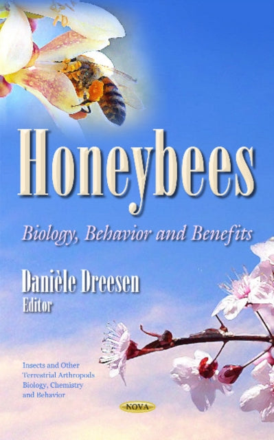 Honeybees: Biology, Behavior & Benefits