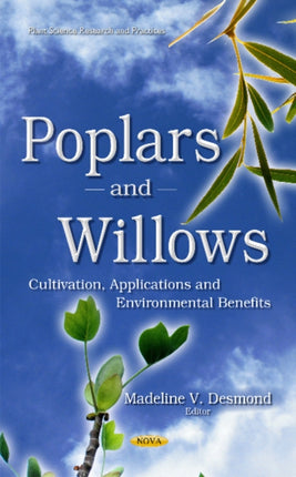 Poplars & Willows: Cultivation, Applications &