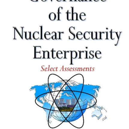 Governance of the Nuclear Security Enterprise: