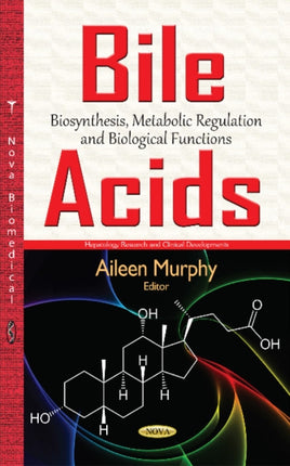 Bile Acids: Biosynthesis, Metabolic Regulation &