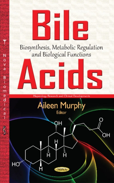 Bile Acids: Biosynthesis, Metabolic Regulation & Biological Functions