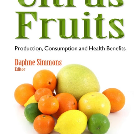 Citrus Fruits: Production, Consumption & Health
