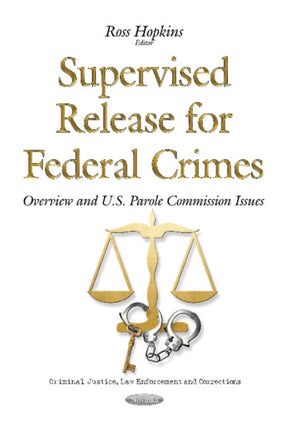 Supervised Release for Federal Crimes: Overview & U.S. Parole Commission Issues