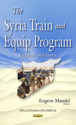 Syria Train & Equip Program: Elements & Issues