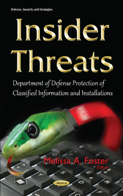 Insider Threats: Department of Defense Protection of Classified Information & Installations