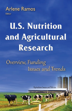 U.S. Nutrition & Agricultural Research: Overview,