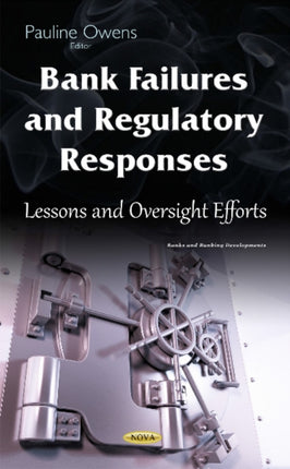 Bank Failures & Regulatory Responses: Lessons & Oversight Efforts