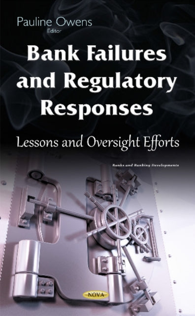 Bank Failures & Regulatory Responses: Lessons & Oversight Efforts