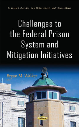 Challenges to the Federal Prison System &