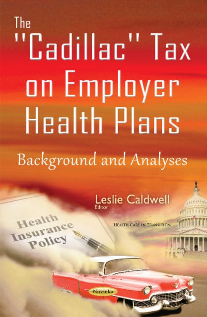Cadillac Tax on Employer Health Plans: Background