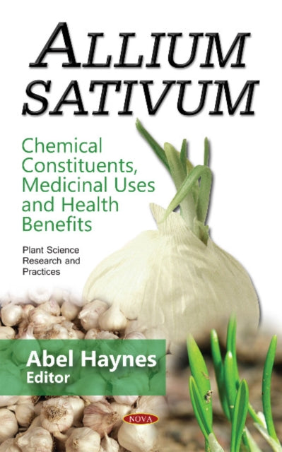 Allium Sativum: Chemical Constituents, Medicinal Uses & Health Benefits