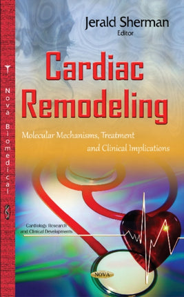 Cardiac Remodeling: Molecular Mechanisms, Treatment & Clinical Implications